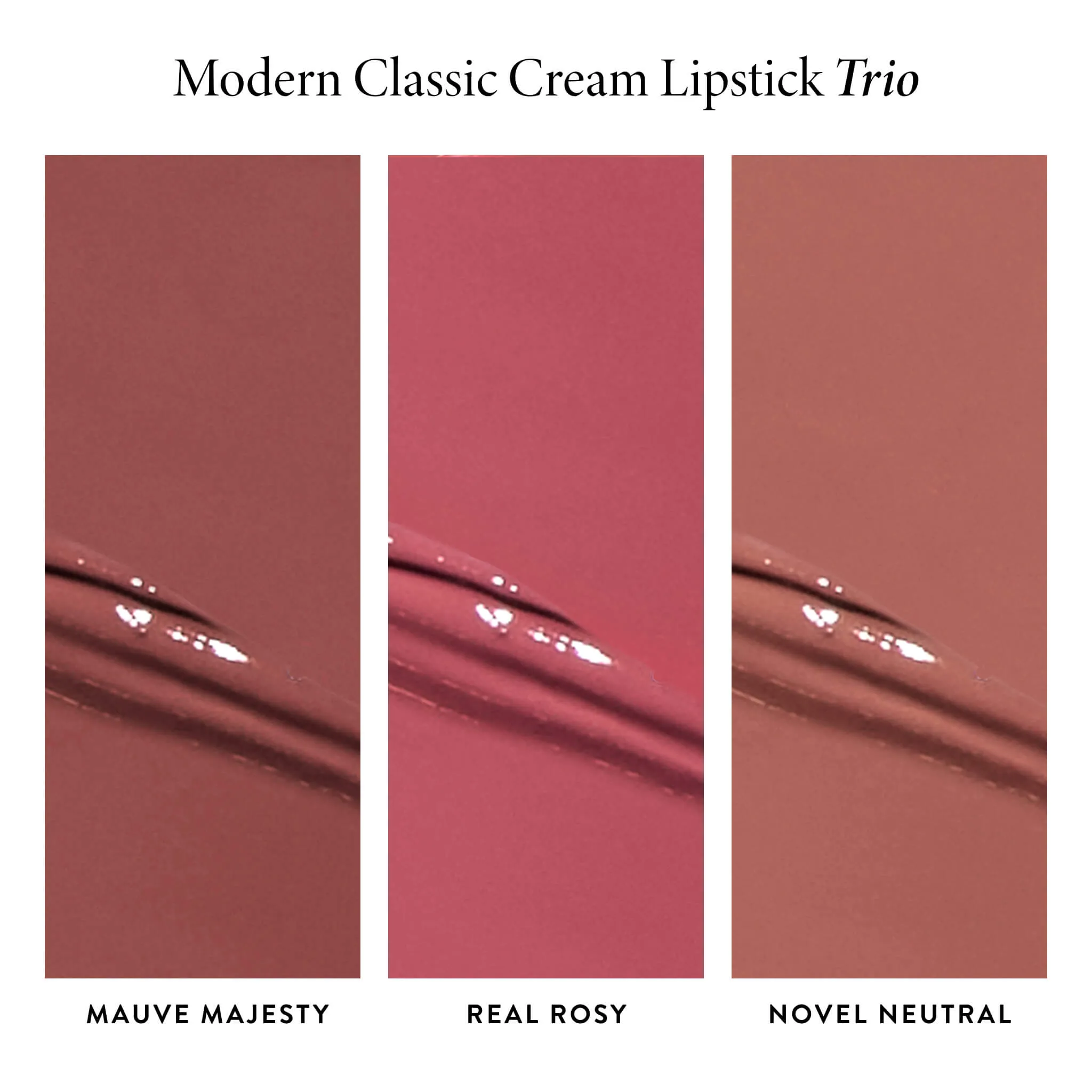 Modern Classic Cream Lipstick Trio (Mauve Majesty, Real Rosy, Novel Neutral)